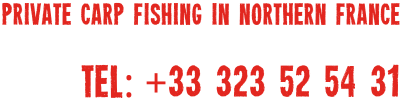 Private Carp Fishing in Northern France - Tel: +33 323 52 54 31